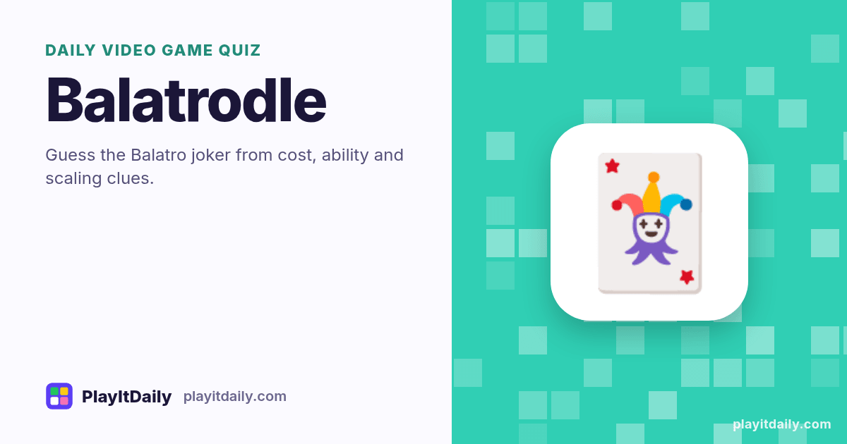 Balatrodle cover art by PlayItDaily: the Balatrodle emoji on a background of pixel blocks, labelled “daily video game quiz”