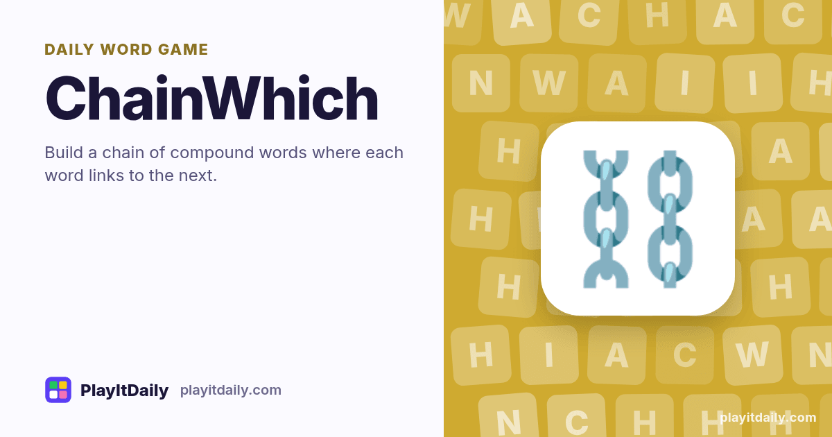ChainWhich cover art by PlayItDaily: the ChainWhich emoji on a background of letter tiles, labelled “daily word game”