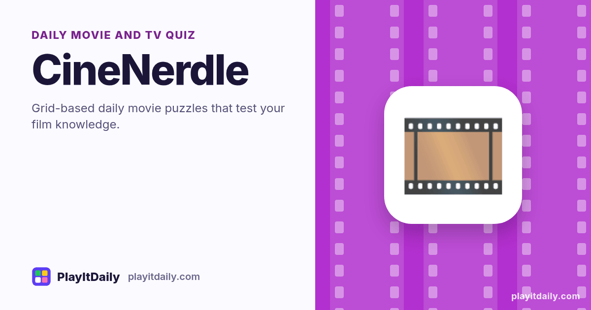CineNerdle cover art by PlayItDaily: the CineNerdle emoji on a background of film strip, labelled “daily movie and TV quiz”