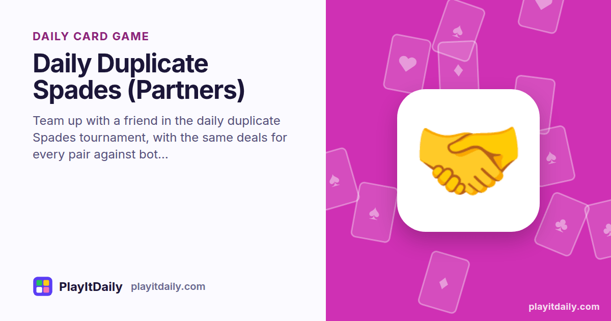 Daily Duplicate Spades (Partners) cover art by PlayItDaily: the Daily Duplicate Spades (Partners) emoji on a background of fanned playing cards, labelled “daily card game”