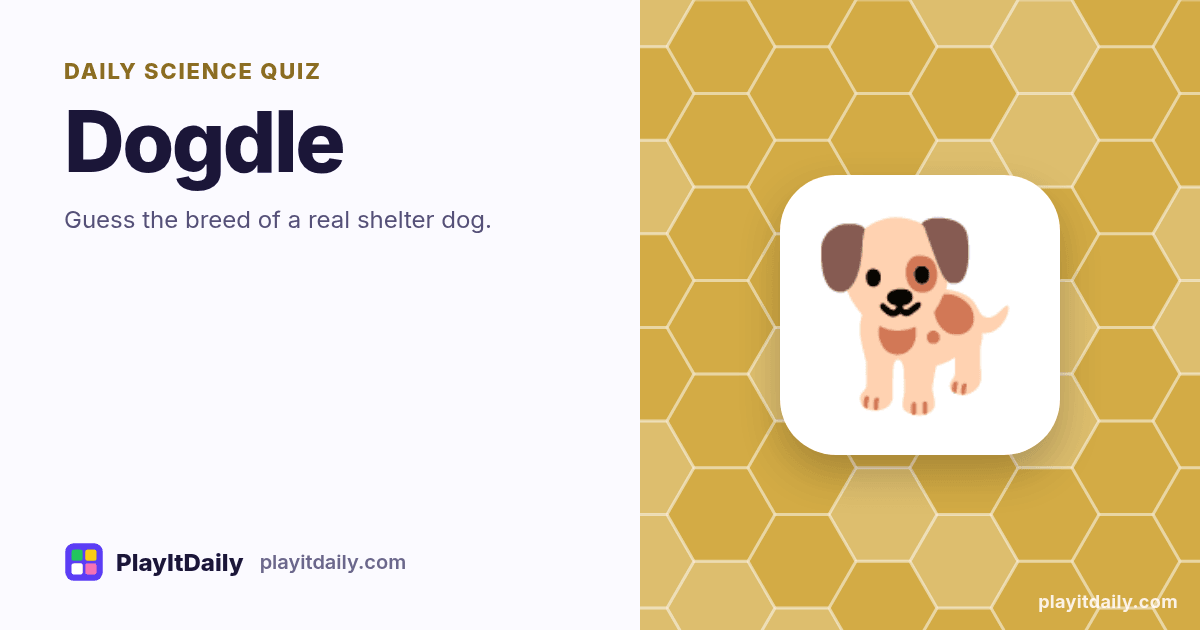 Dogdle cover art by PlayItDaily: the Dogdle emoji on a background of hexagon cells, labelled “daily science quiz”