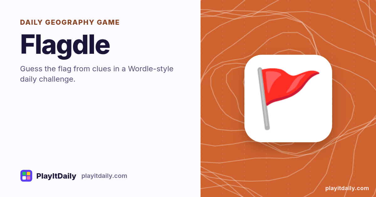 Flagdle cover art by PlayItDaily: the Flagdle emoji on a background of map contour lines, labelled “daily geography game”