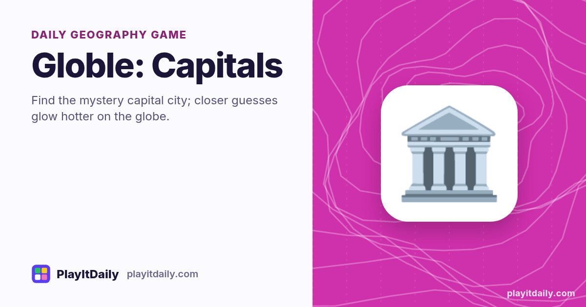 Globle: Capitals cover art by PlayItDaily: the Globle: Capitals emoji on a background of map contour lines, labelled “daily geography game”