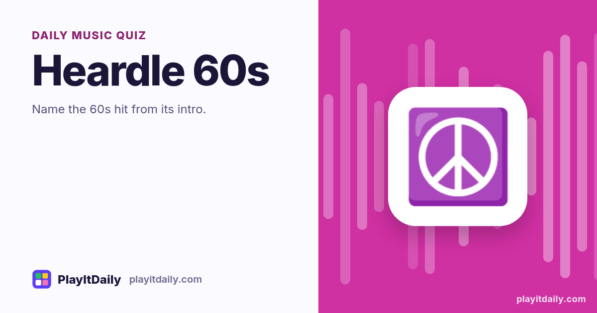 Heardle 60s cover art by PlayItDaily: the Heardle 60s emoji on a background of sound-wave bars, labelled “daily music quiz”