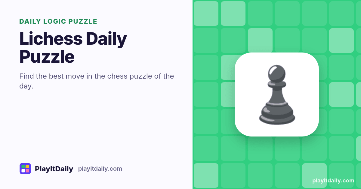 Lichess Daily Puzzle cover art by PlayItDaily: the Lichess Daily Puzzle emoji on a background of logic grid, labelled “daily logic puzzle”