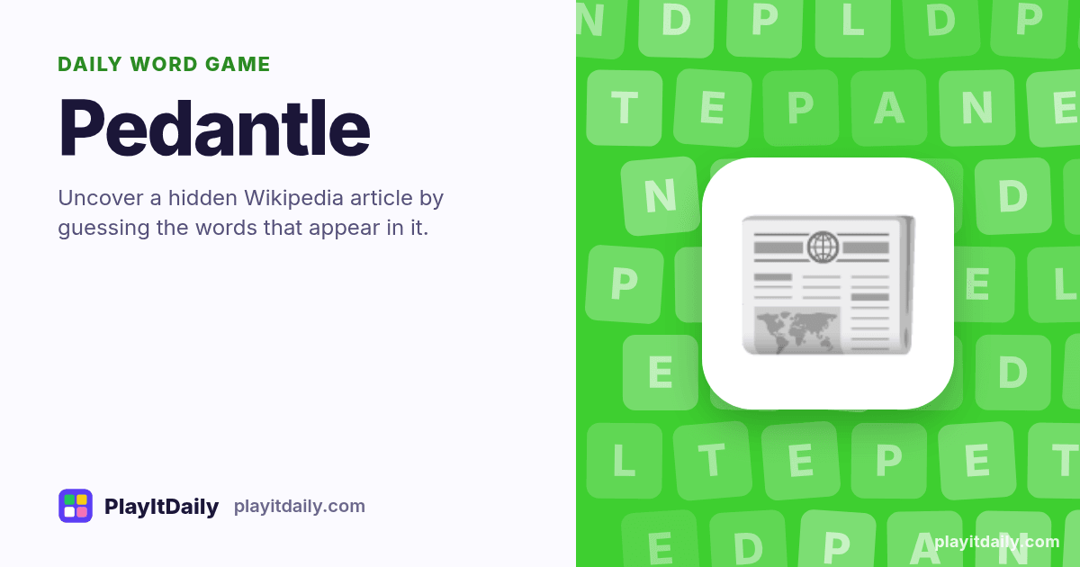 Pedantle cover art by PlayItDaily: the Pedantle emoji on a background of letter tiles, labelled “daily word game”