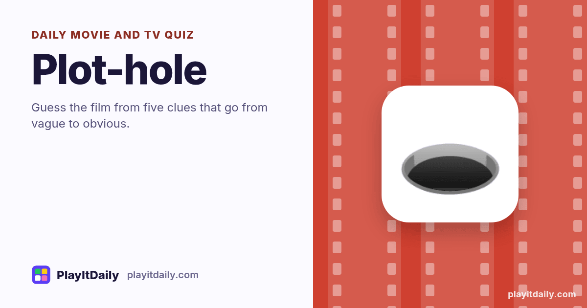 Plot-hole cover art by PlayItDaily: the Plot-hole emoji on a background of film strip, labelled “daily movie and TV quiz”
