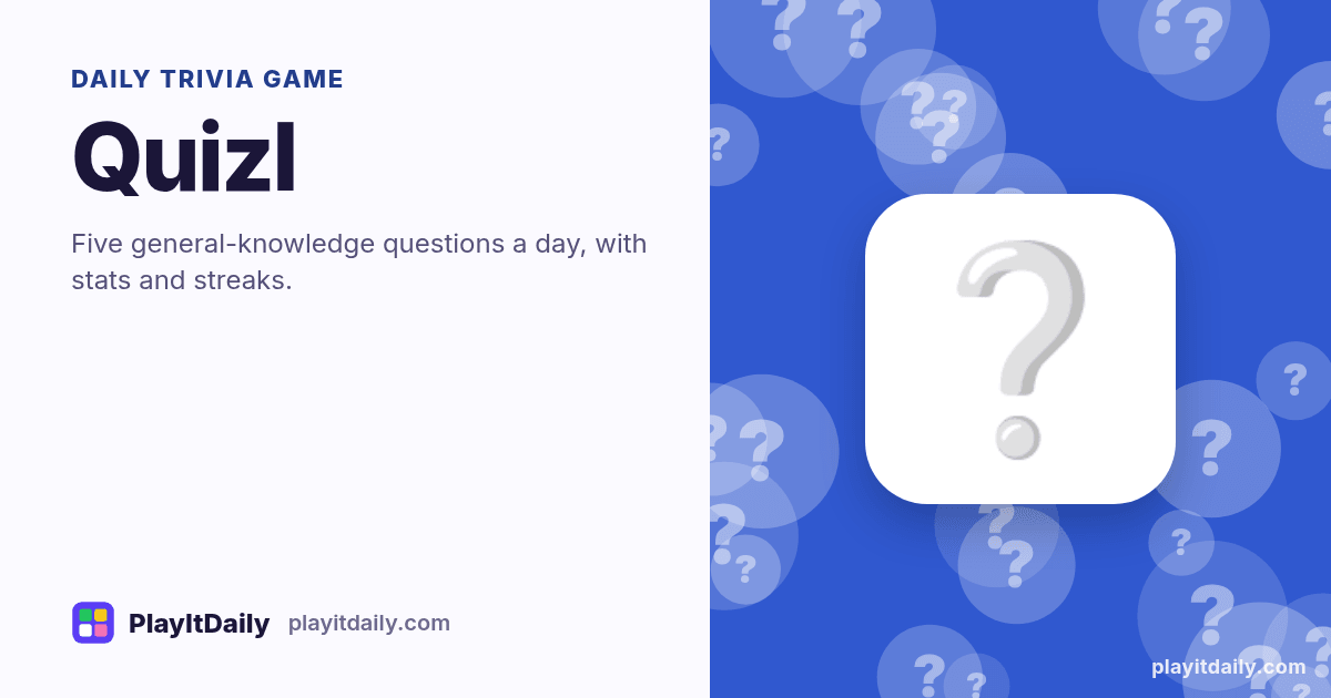 Quizl cover art by PlayItDaily: the Quizl emoji on a background of question-mark bubbles, labelled “daily trivia game”