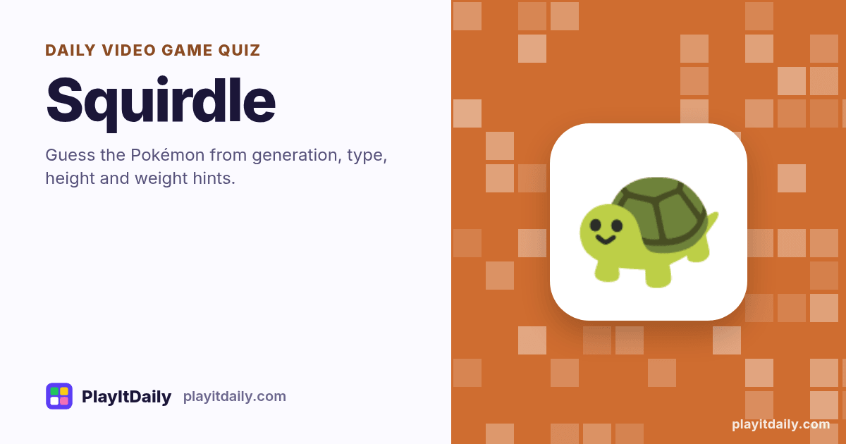Squirdle cover art by PlayItDaily: the Squirdle emoji on a background of pixel blocks, labelled “daily video game quiz”