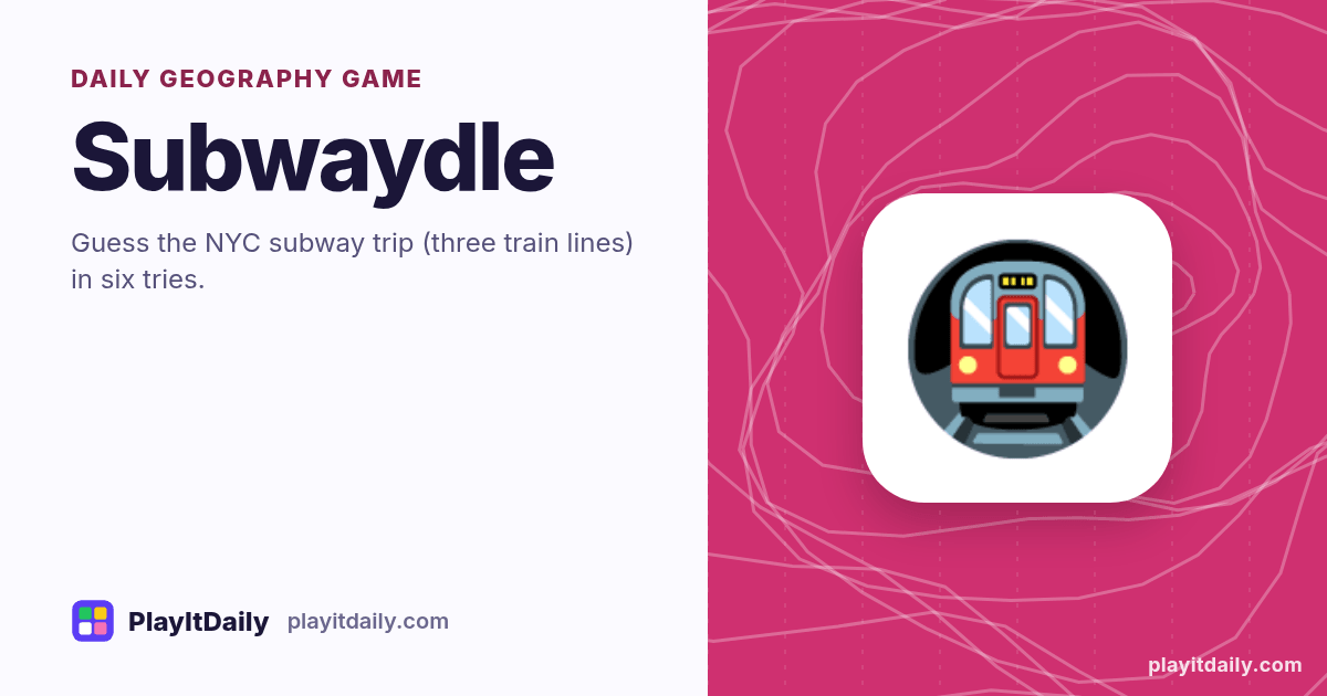 Subwaydle cover art by PlayItDaily: the Subwaydle emoji on a background of map contour lines, labelled “daily geography game”