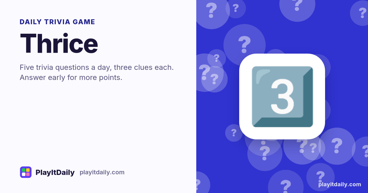 Thrice cover art by PlayItDaily: the Thrice emoji on a background of question-mark bubbles, labelled “daily trivia game”