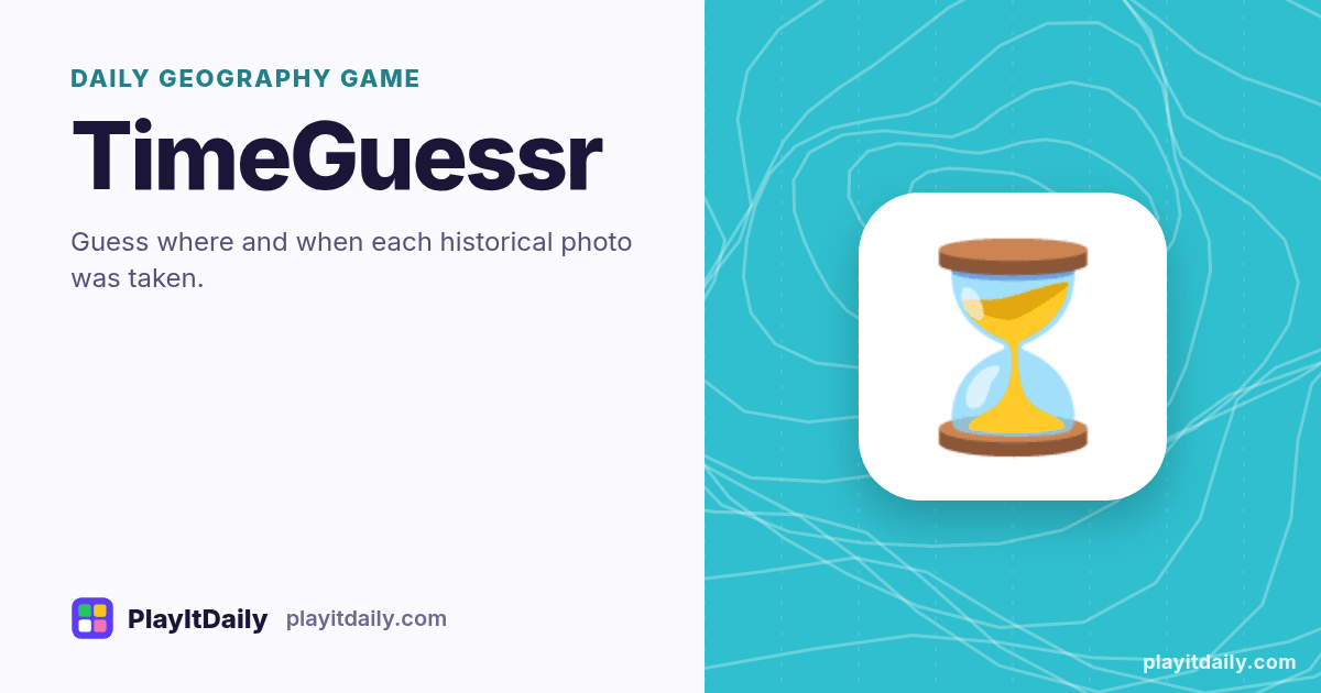 TimeGuessr cover art by PlayItDaily: the TimeGuessr emoji on a background of map contour lines, labelled “daily geography game”