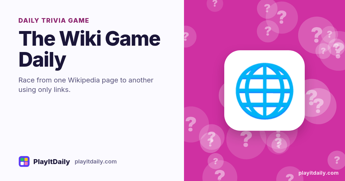 The Wiki Game Daily cover art by PlayItDaily: the The Wiki Game Daily emoji on a background of question-mark bubbles, labelled “daily trivia game”